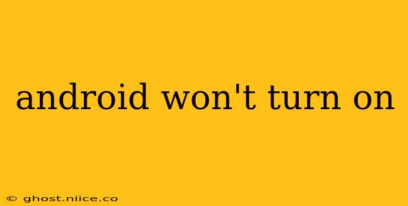 android won't turn on