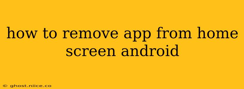 how to remove app from home screen android