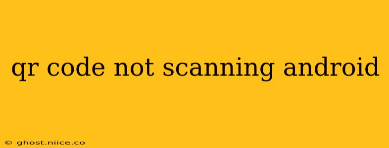 qr code not scanning android