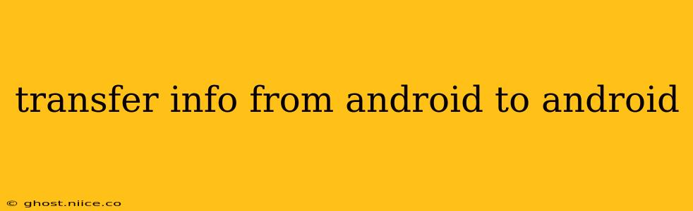 transfer info from android to android